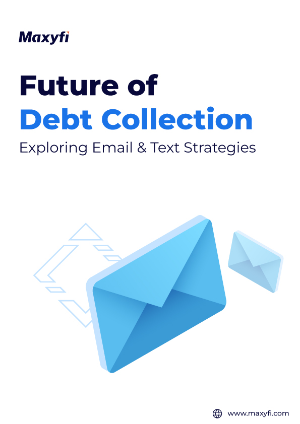 Maxyfi |Future of debt collection exploring email & text strategies